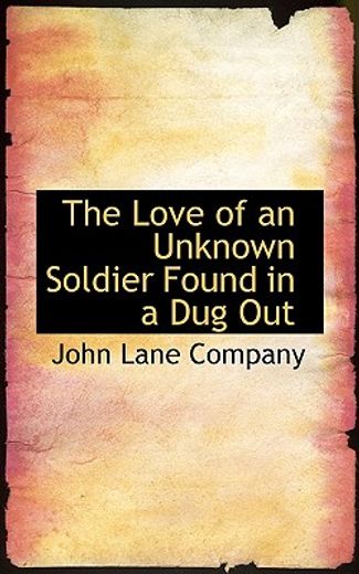 the love of an unknown soldier found in a dug out