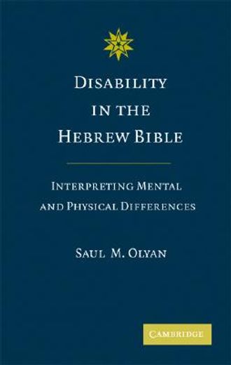 Disability in the Hebrew Bible Hardback: Interpreting Mental and Physical Differences (en Inglés)