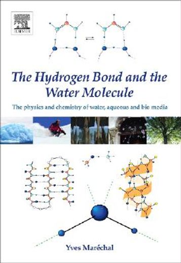 the hydrogen bond and the water molecule,the physics and chemistry of water, aqueous, and bio media