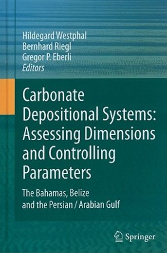 carbonate depositional systems: assessing dimensions and controlling parameters,the bahamas, belize and the persian/ arabian gulf