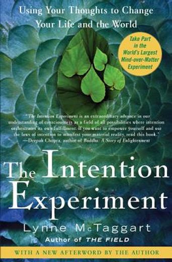 the intention experiment,using your thoughts to change your life and the world (in English)