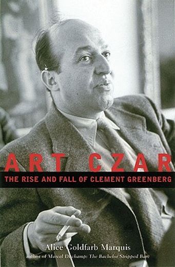 art czar,the rise and fall of clement greenberg