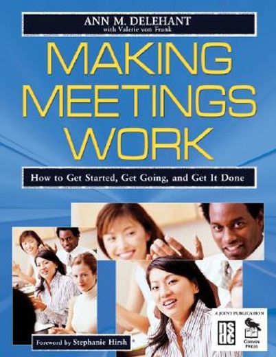 making meetings work,how to get started, get going, and get it done
