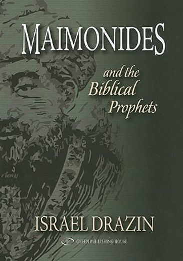Maimonides and the Biblical Prophets (en Inglés)