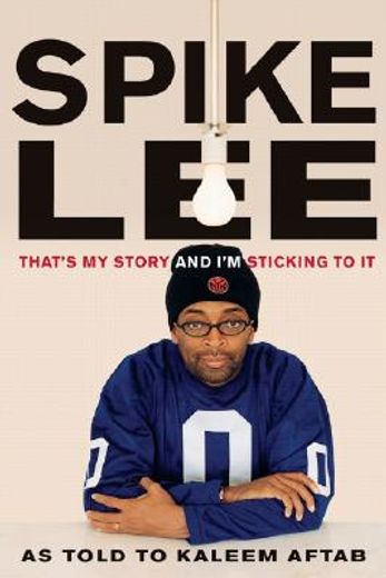 spike lee,that´s my story and i´m sticking to it (en Inglés)
