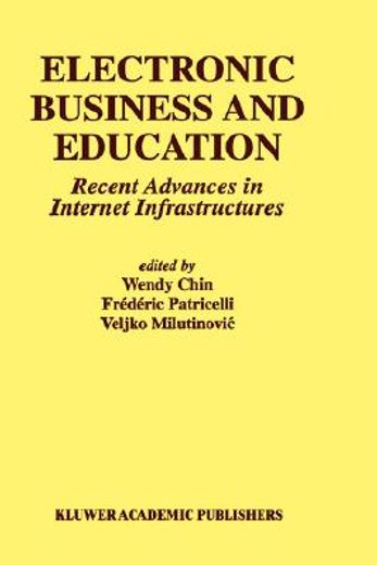 electronic business and education,recent advances in internet infrastructures