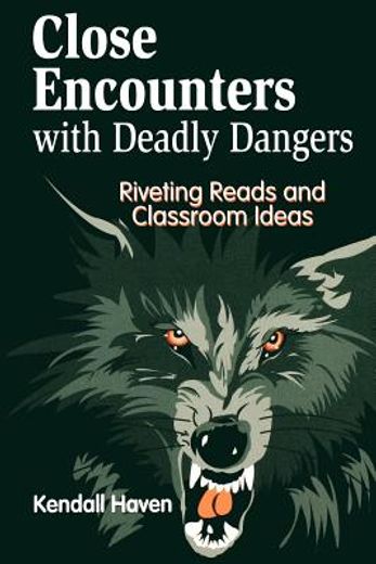 close encounters with deadly dangers,riveting reads and classroom ideas