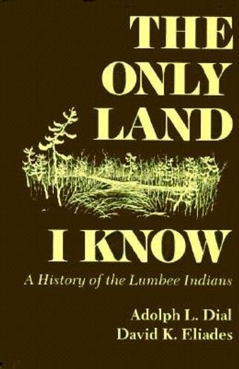the only land i know,a history of the lumbee indians (in English)