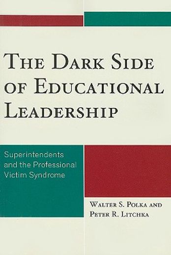 the dark side of educational leadership,superintendents and the professional victim syndrome