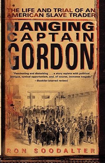 hanging captain gordon,the life and trial of an american slave trader (in English)