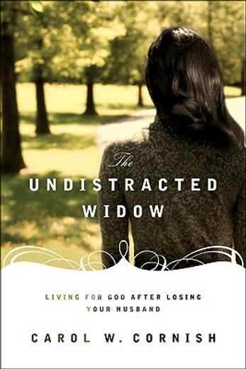 the undistracted widow,living for god after losing your husband