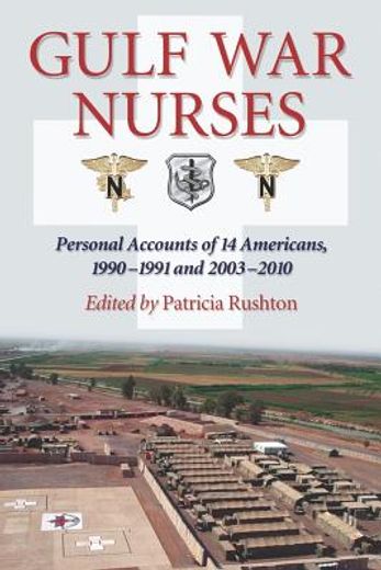 gulf war nurses,personal accounts of 14 americans, 1990-1991 and 2003-2010
