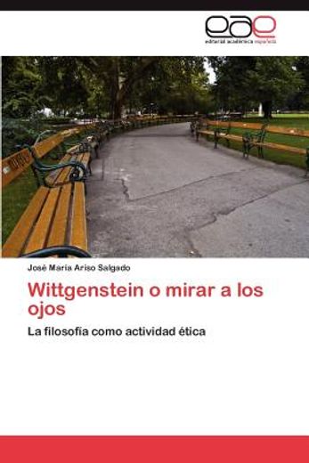 wittgenstein o mirar a los ojos (in Spanish)