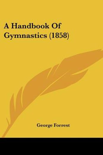 a handbook of gymnastics (1858)