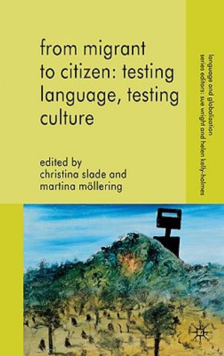 from migrant to citizen,testing language, testing culture