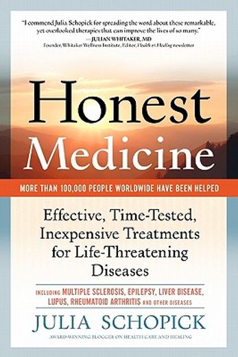 honest medicine: effective, time-tested, inexpensive treatments for life-threatening diseases