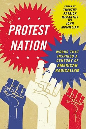 protest nation,words that inspired a century of american radicalism