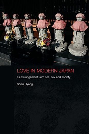 love in modern japan,its estrangement from self, sex and society