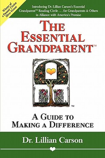 the essential grandparent,a guide for making a difference