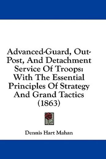 advanced-guard, out-post, and detachment
