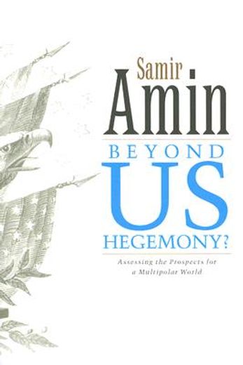 beyond us hegemony?,assessing the prospects for a multipolar world