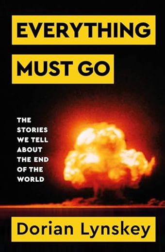 Everything Must go: The Stories we Tell About the end of the World (in English)