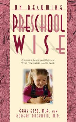 on becoming preschool wise,optimizing educational outcomes what preschoolers need to learn (en Inglés)