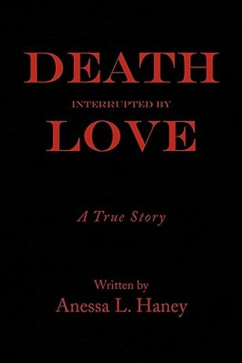 death interrupted by love,a true story (in English)