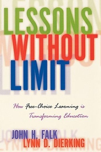 lessons without limit,how free-choice learning is transforming education