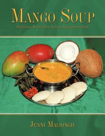 mango soup,delicious nutritious indian vegetarian food