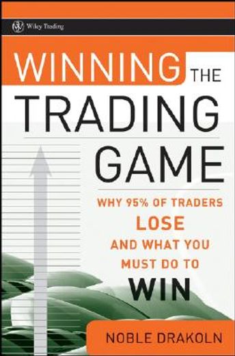 winning the trading game,why 95% of traders lose and what you must do to win (in English)