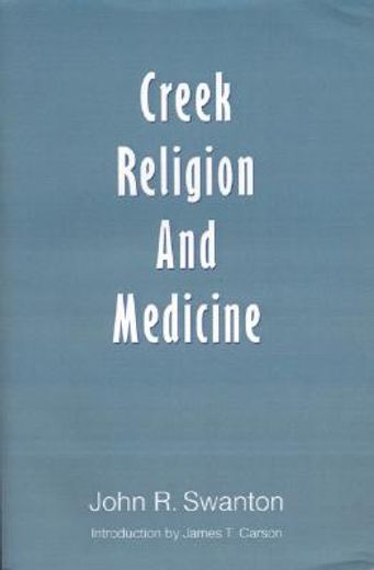 creek religion and medicine (en Inglés)