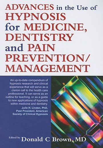 advances in hypnosis for medicine, dentistry and pain prevention/management
