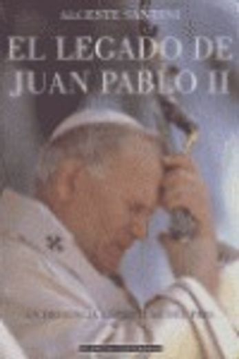 El legado de Juan Pablo II (Planeta Testimonio)