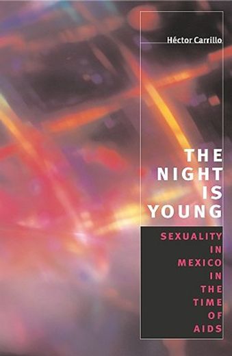 the night is young,sexuality in mexico in the time of aids