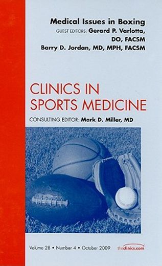Medical Issues in Boxing, an Issue of Clinics in Sports Medicine: Volume 28-4 (en Inglés)