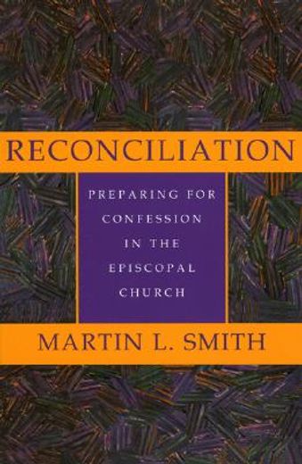 reconciliation,preparing for confession in the episcopal church (en Inglés)