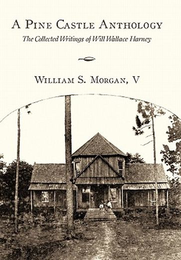a pine castle anthology,the collected writings of will wallace harney (in English)