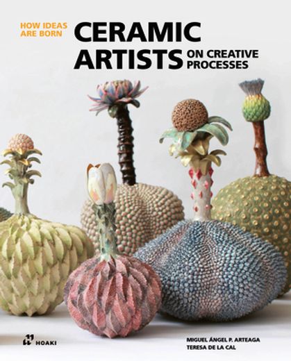 Ceramic Artists on Creative Processes (How Ideas are Born) [Hardcover ] 