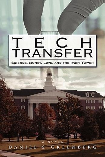 tech transfer,science, money, love and the ivory tower