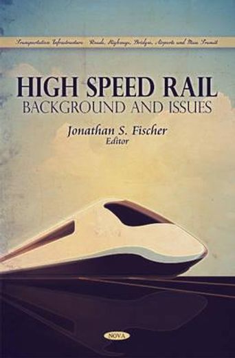 high speed rail,background and issues