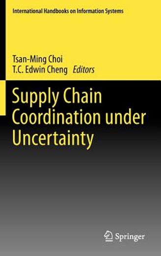 supply chain coordination under uncertainty,international handbooks on information systems