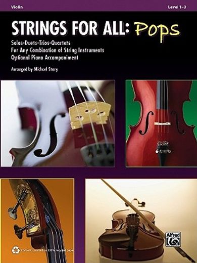 strings for all: pops,solos-duets-trios-quartets for any combination of string instruments; optional piano accompaniment,