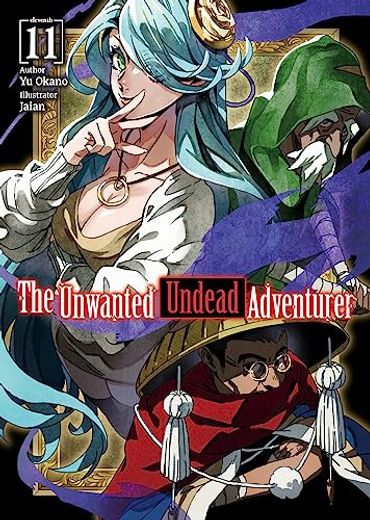 The Unwanted Undead Adventurer (Light Novel): Volume 11 (The Unwanted Undead Adventurer (Light Novel), 11) (in English)
