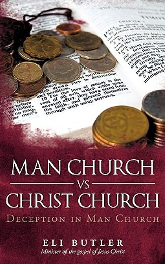 man church vs christ church: deception in man church.