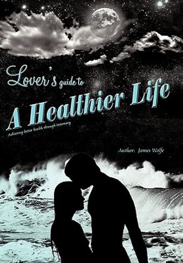 lover´s guide to a healthier life