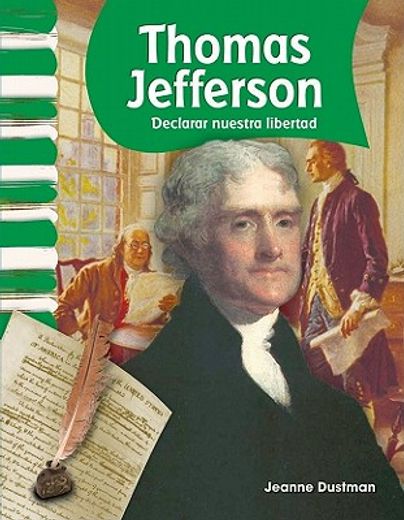 Thomas Jefferson: Declarar Nuestra Libertad