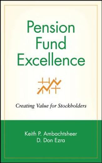 pension fund excellence,creating value for stockholders