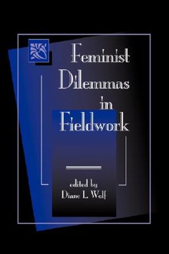 feminist dilemmas in fieldwork