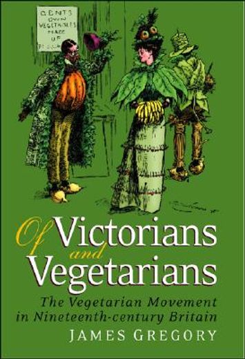 of victorians and vegetarians,the vegetarian movement in nineteenth-century britain